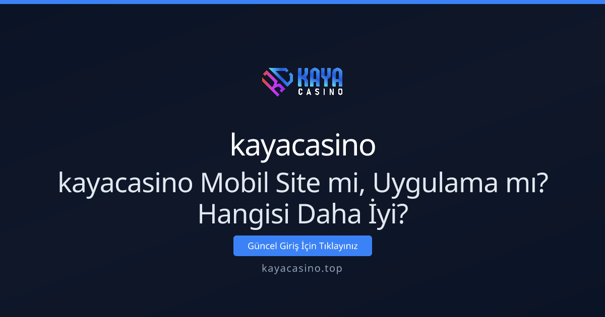 kayacasino: Mobil Site mi, Uygulama mı? Hangisi Daha İyi? kayacasino: Mobil Site mi, Uygulama mı? Hangisi Daha İyi? - kayacasino rehber görseli