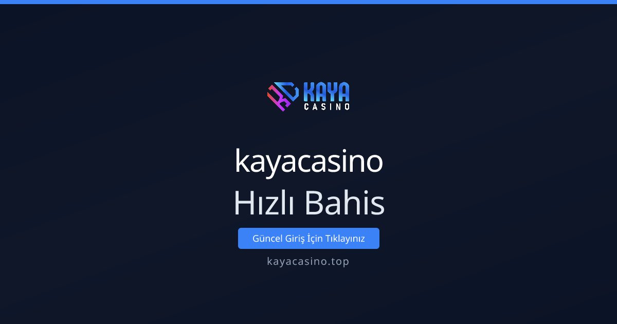 kayacasino Hızlı Bahis