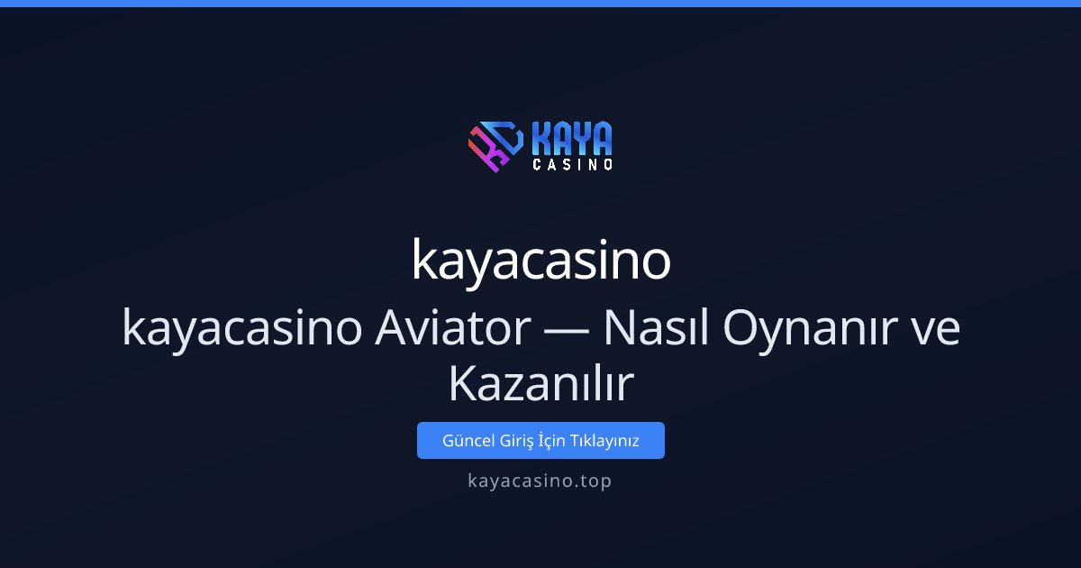 kayacasino kayacasino Aviator — Nasıl Oynanır ve Kazanılır
