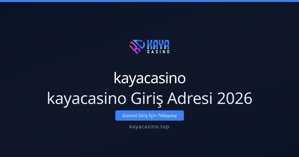 kayacasino kayacasino Giriş Adresi 2026