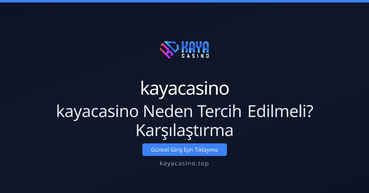 kayacasino kayacasino Neden Tercih Edilmeli? Karşılaştırma