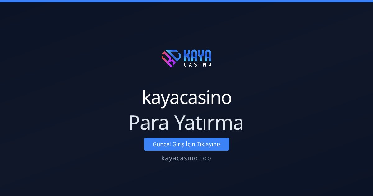 kayacasino Para Yatırma