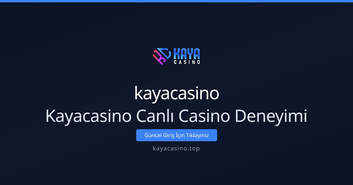 Kayacasino canlı oyun salonu